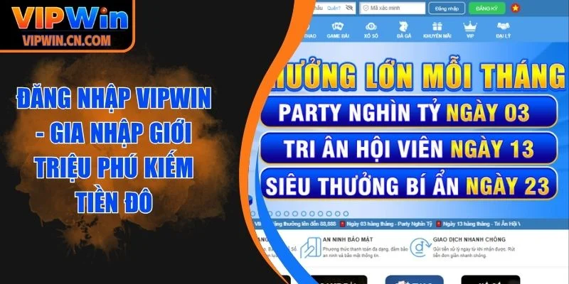 Đăng Nhập VIPWIN - Gia Nhập Giới Triệu Phú Kiếm Tiền Đô